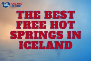 The Best Free Hot Springs in Iceland
